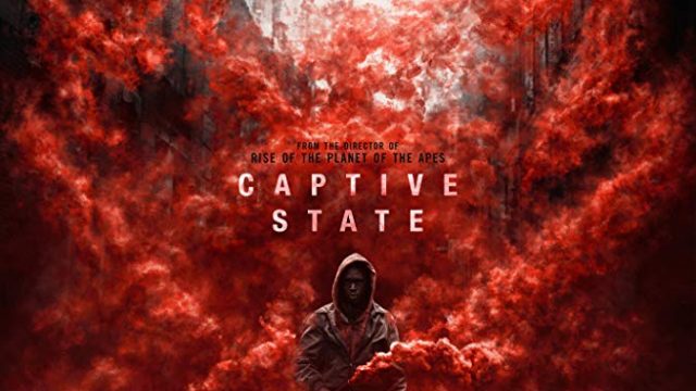 Captive State (2019) สงครามปฏิวัติทวงโลก
