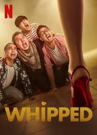 Whipped | Netflix (2020) เปลี่ยนลายนายหงอ