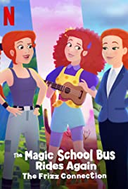 The Magic School Bus Rides Again The Frizz Connection (Netflix) (2020) เมจิกสคูลบัสกับการเดินทางสู่ความสนุก ฟริซคอนเนคชั่น