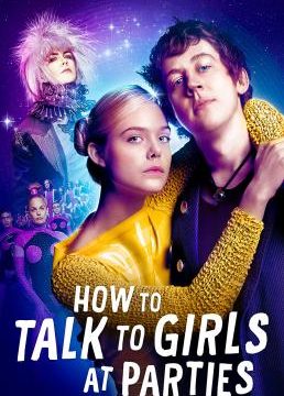 HOW TO TALK TO GIRLS AT PARTIES (2017) รักพังก์หลุดโลก