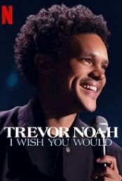 TREVOR NOAH I WISH YOU WOULD (2022) เทรเวอร์ โนอาห์ ฉันอยากให้เธอ…